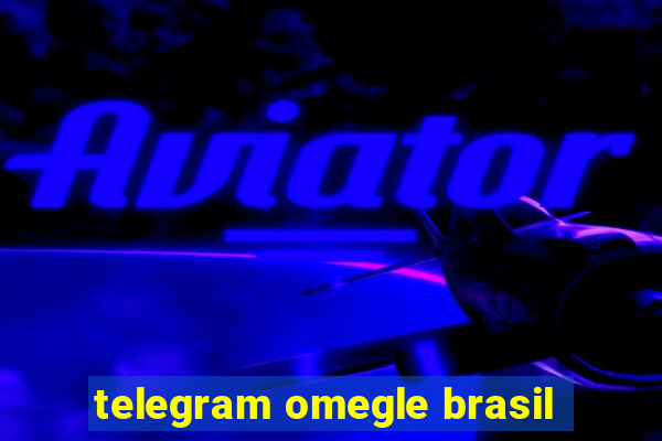 telegram omegle brasil